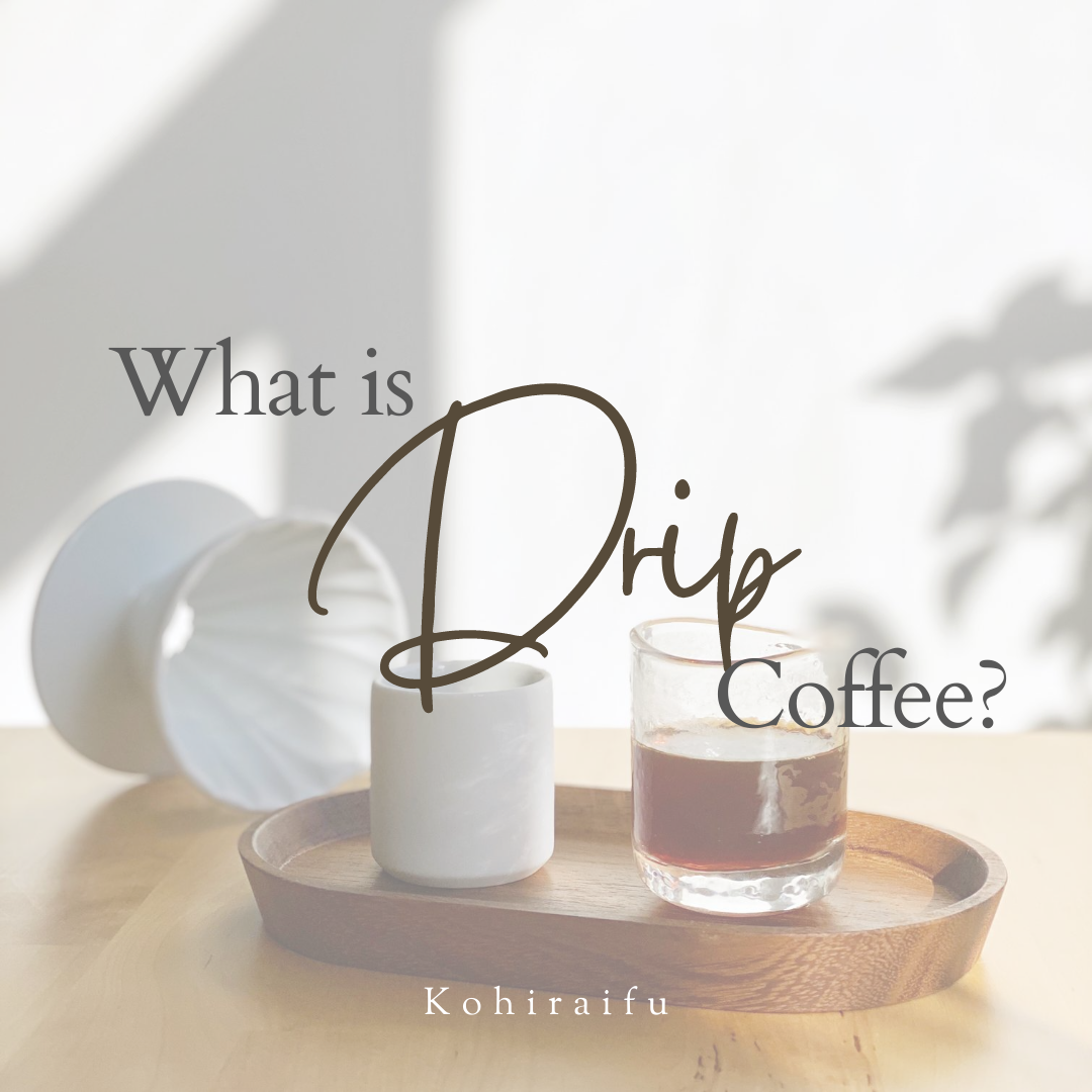 Chapter 1: What is Drip Coffee?